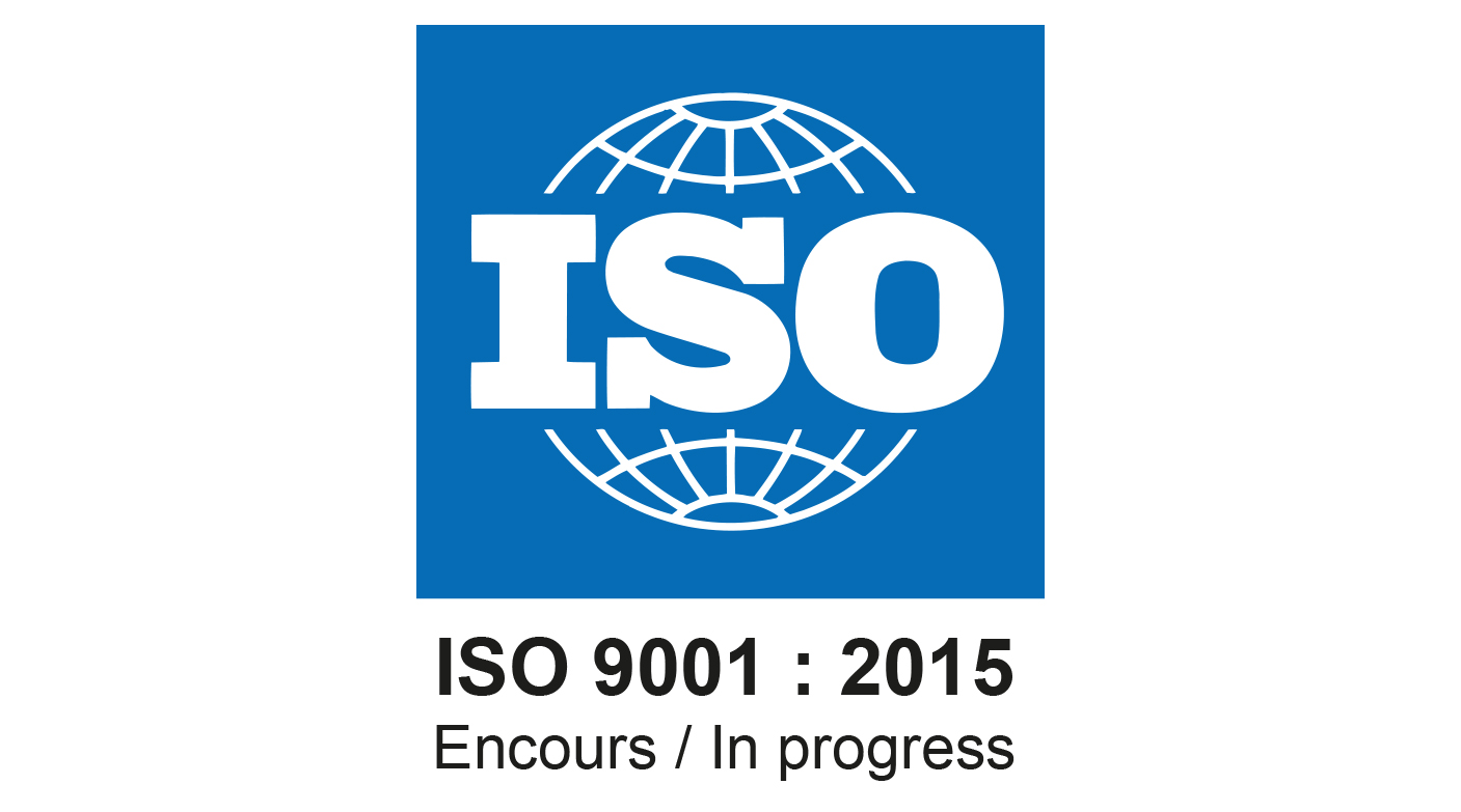 Notre société est actuellement soucieuse d'obtenir la certification ISO 9001. 